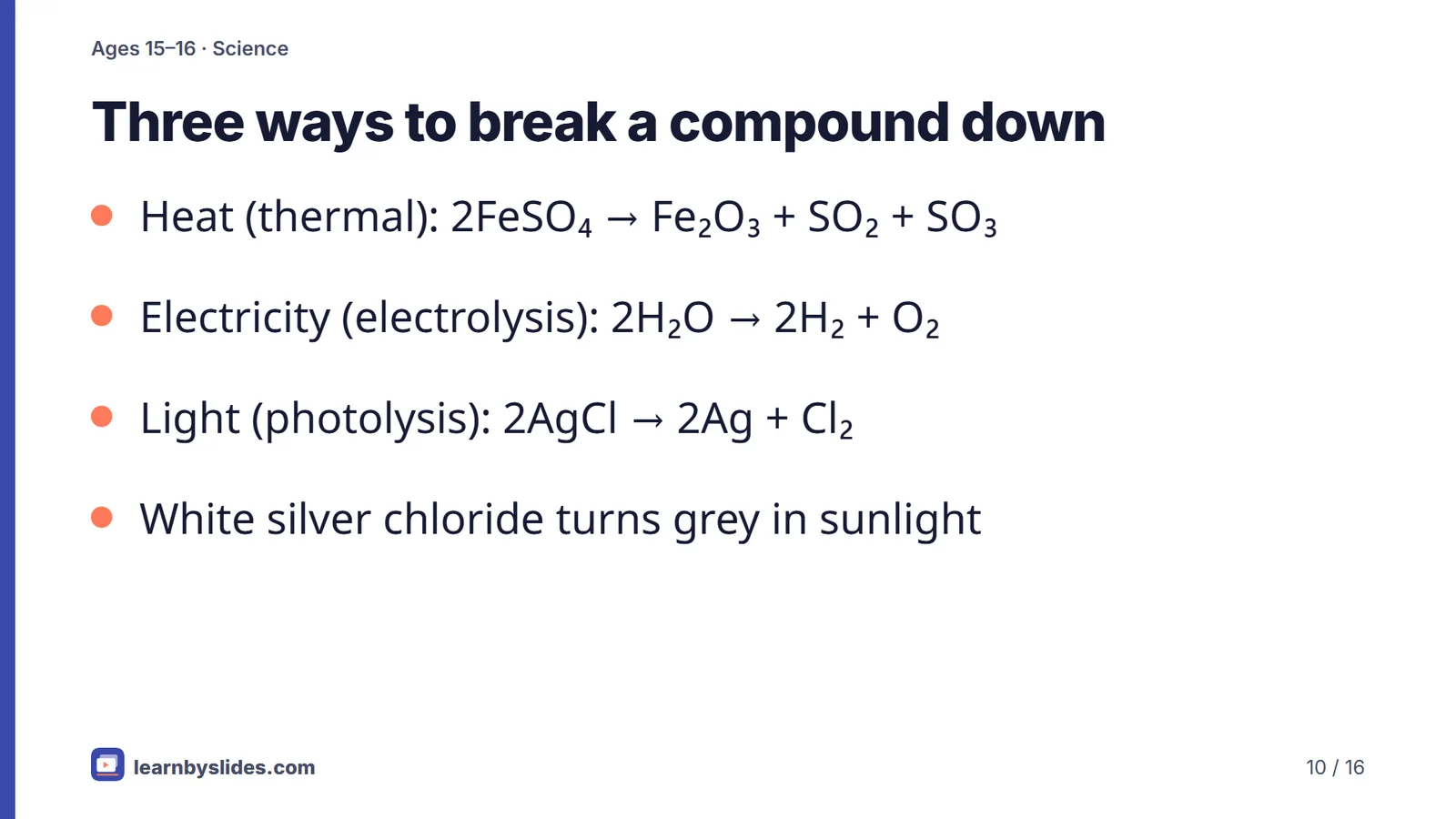 Slide 10 of 16: Three ways to break a compound down