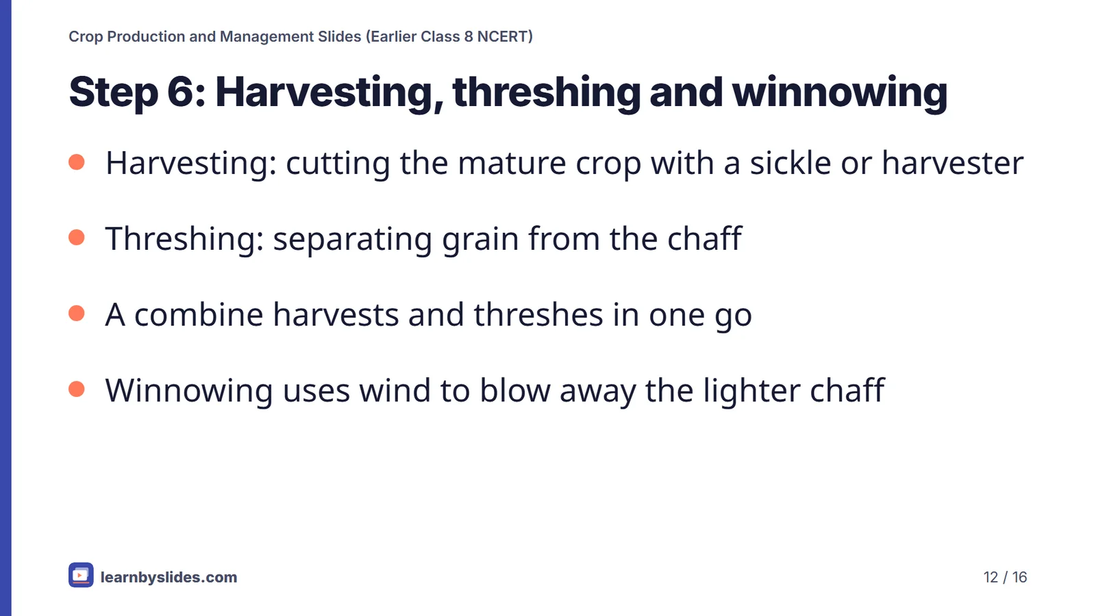 Slide 12 of 16: Step 6: Harvesting, threshing and winnowing