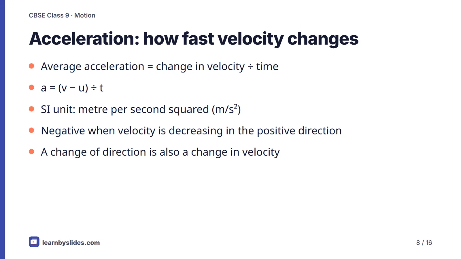 Slide 8 of 16: Acceleration: how fast velocity changes